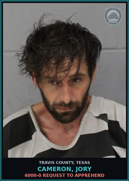 CCW arrest card for Cameron, Jory in Travis County: 4000-0 REQUEST TO APPREHEND