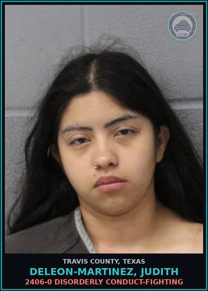 CCW arrest card for Deleon-Martinez, Judith in Travis County: 2406-0 DISORDERLY CONDUCT-FIGHTING