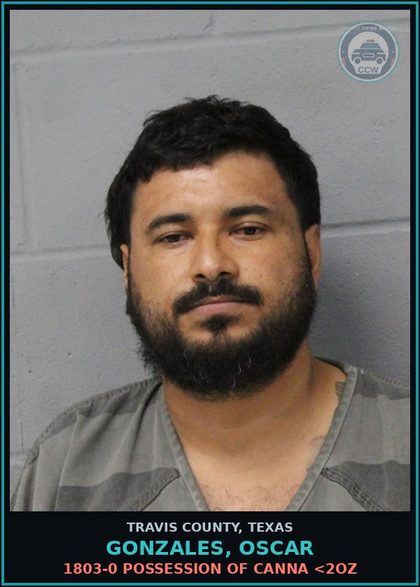 CCW arrest card for Gonzales, Oscar in Travis County: 1803-0 POSSESSION OF Canna <2OZ