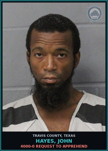 CCW arrest card for Hayes, John in Travis County: 4000-0 REQUEST TO APPREHEND