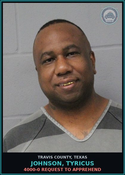 CCW arrest card for Johnson, Tyricus in Travis County: 4000-0 REQUEST TO APPREHEND