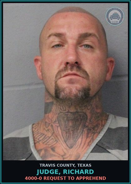 CCW arrest card for Judge, Richard in Travis County: 4000-0 REQUEST TO APPREHEND