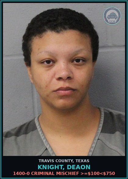 CCW arrest card for Knight, Deaon in Travis County: 1400-0 CRIMINAL MISCHIEF >=$100<$750
