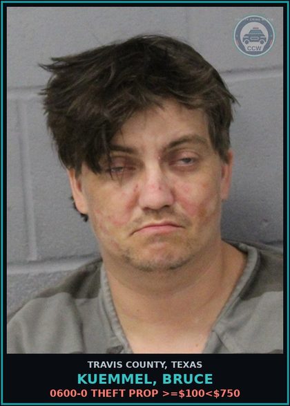 CCW arrest card for Kuemmel, Bruce in Travis County: 0600-0 THEFT PROP >=$100<$750