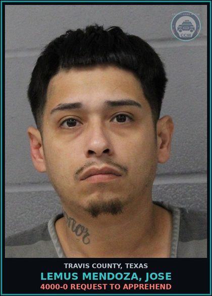 CCW arrest card for Lemus Mendoza, Jose in Travis County: 4000-0 REQUEST TO APPREHEND