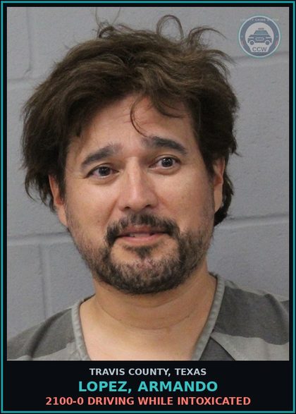 CCW arrest card for Lopez, Armando in Travis County: 2100-0 DRIVING WHILE INTOXICATED