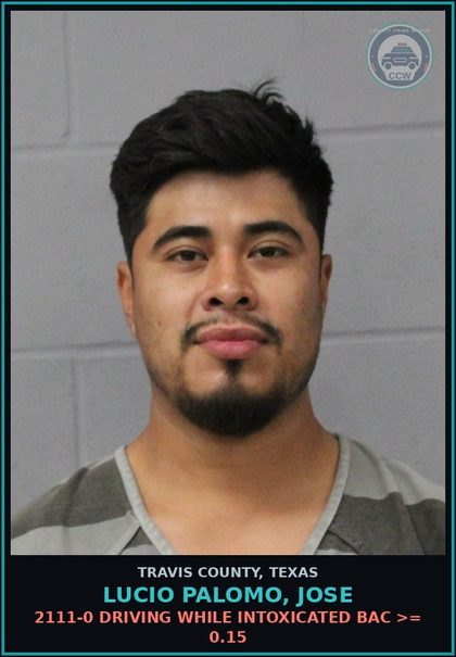 CCW arrest card for Lucio Palomo, Jose in Travis County: 2111-0 DRIVING WHILE INTOXICATED BAC >= 0.15