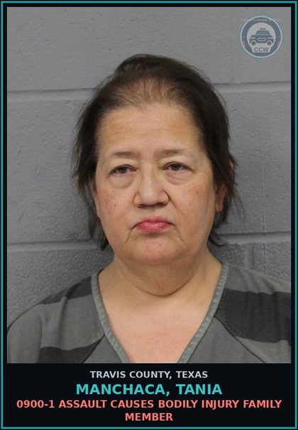 CCW arrest card for Manchaca, Tania in Travis County: 0900-1 ASSAULT CAUSES BODILY INJURY FAMILY MEMBER