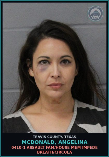 CCW arrest card for Mcdonald, Angelina in Travis County: 0410-1 ASSAULT FAM/HOUSE MEM IMPEDE BREATH/CIRCULA