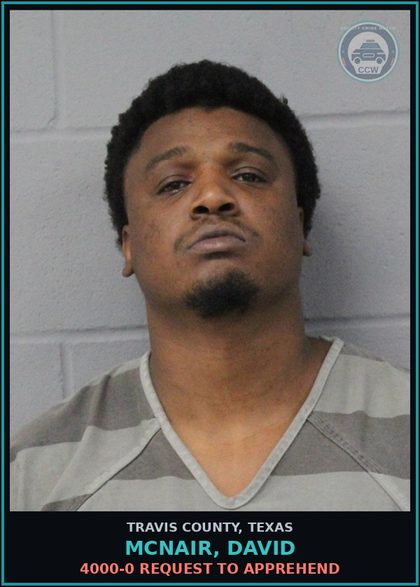 CCW arrest card for Mcnair, David in Travis County: 4000-0 REQUEST TO APPREHEND