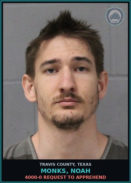 CCW arrest card for Monks, Noah in Travis County: 4000-0 REQUEST TO APPREHEND