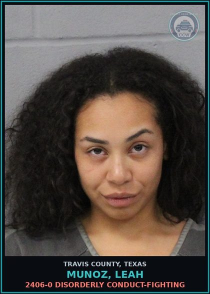 CCW arrest card for Munoz, Leah in Travis County: 2406-0 DISORDERLY CONDUCT-FIGHTING