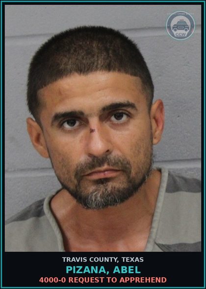 CCW arrest card for Pizana, Abel in Travis County: 4000-0 REQUEST TO APPREHEND