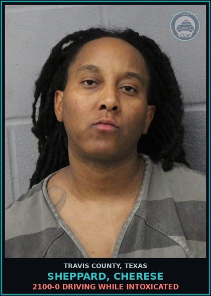 CCW arrest card for Sheppard, Cherese in Travis County: 2100-0 DRIVING WHILE INTOXICATED