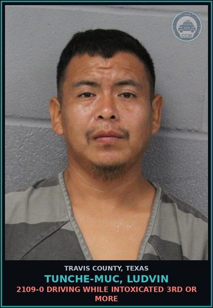 CCW arrest card for Tunche-Muc, Ludvin in Travis County: 2109-0 DRIVING WHILE INTOXICATED 3RD OR MORE