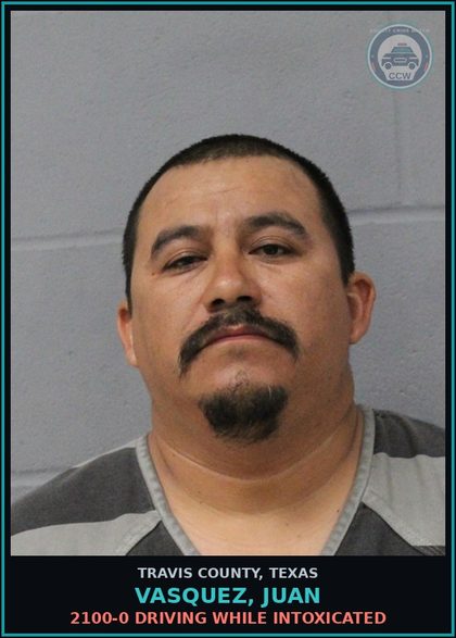 CCW arrest card for Vasquez, Juan in Travis County: 2100-0 DRIVING WHILE INTOXICATED