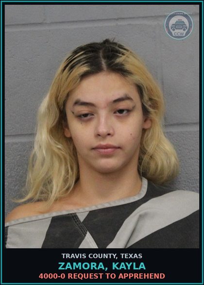 CCW arrest card for Zamora, Kayla in Travis County: 4000-0 REQUEST TO APPREHEND