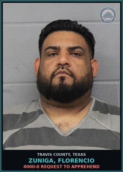 CCW arrest card for Zuniga, Florencio in Travis County: 4000-0 REQUEST TO APPREHEND