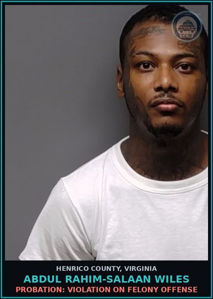 CCW arrest card for Abdul Rahim-Salaan Wiles in Henrico County: PROBATION: VIOLATION ON FELONY OFFENSE