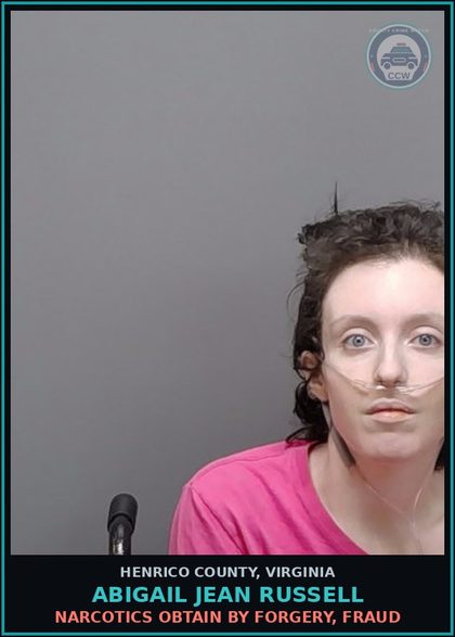 CCW arrest card for Abigail Jean Russell in Henrico County: NARCOTICS Obtain by forgery, fraud