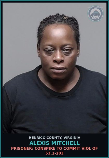 CCW arrest card for Alexis Mitchell in Henrico County: PRISONER: CONSPIRE TO COMMIT VIOL OF 53.1-203