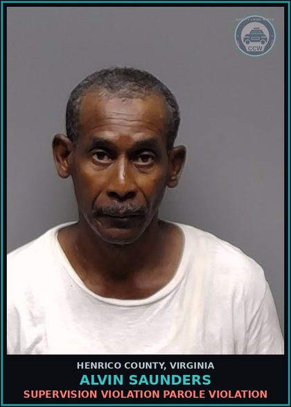 CCW arrest card for Alvin Saunders in Henrico County: SUPERVISION VIOLATION Parole violation
