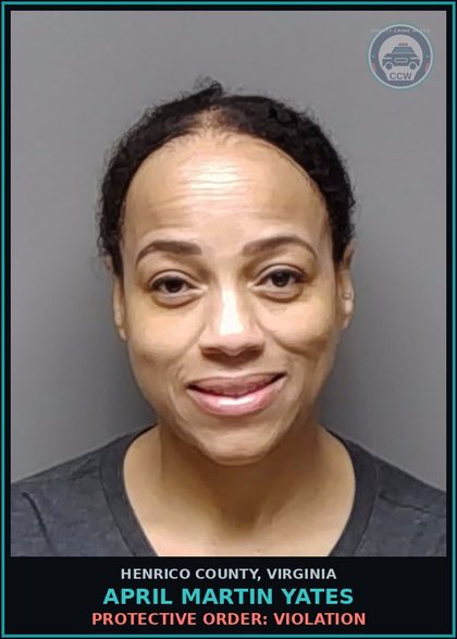 CCW arrest card for April Martin Yates in Henrico County: PROTECTIVE ORDER: VIOLATION