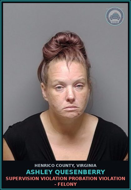 CCW arrest card for Ashley Quesenberry in Henrico County: SUPERVISION VIOLATION Probation violation - Misdemeanor