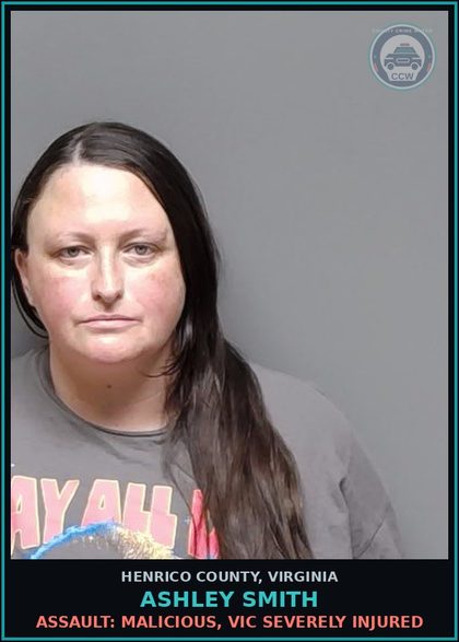 CCW arrest card for Ashley Smith in Henrico County: ASSAULT: MALICIOUS, VICTIM SEVERELY INJURED