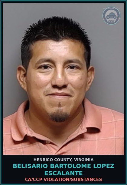 CCW arrest card for Belisario Bartolome Lopez Escalante in Henrico County: CA/CCP VIOLATION/DRUGS