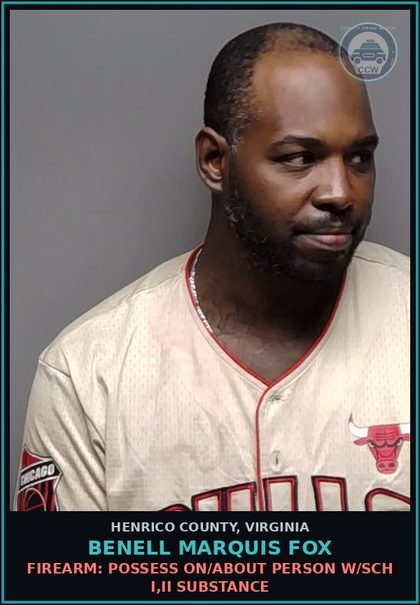 CCW arrest card for Benell Marquis Fox in Henrico County: DRUGS: SELL/PROVIDE FOR RESALE SCH I OR II