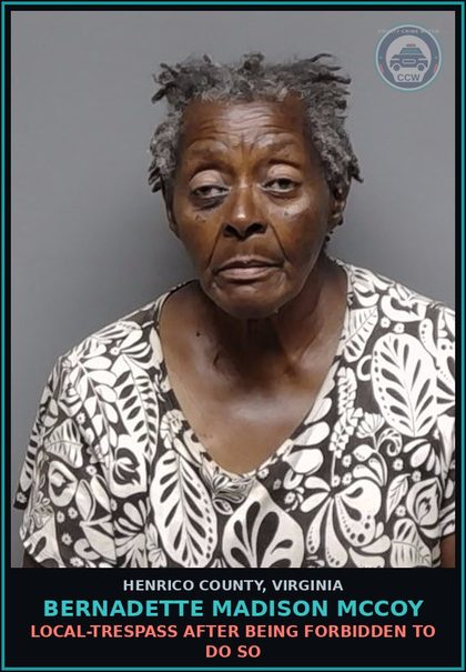 CCW arrest card for Bernadette Madison Mccoy in Henrico County: LOCAL-TRESPASS After being forbidden to do so
