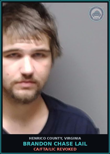 CCW arrest card for Brandon Chase Lail in Henrico County: CA/FTA/LIC REVOKED