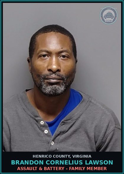CCW arrest card for Brandon Cornelius Lawson in Henrico County: ASSAULT & BATTERY - FAMILY MEMBER