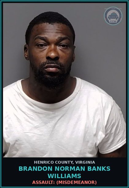 CCW arrest card for Brandon Norman Banks Williams in Henrico County: ASSAULT: (MISDEMEANOR)