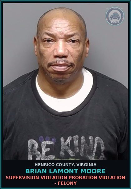 CCW arrest card for Brian Lamont Moore in Henrico County: SUPERVISION VIOLATION Probation violation - Felony