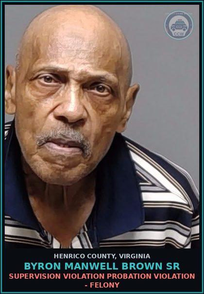 CCW arrest card for Byron Manwell Brown Sr in Henrico County: FAIL TO APPEAR CAPIAS