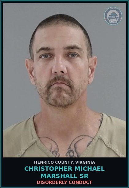 CCW arrest card for Christopher Michael Marshall Sr in Henrico County: DISORDERLY CONDUCT