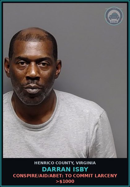 CCW arrest card for Darran Isby in Henrico County: CONSPIRE/AID/ABET: TO COMMIT LARCENY >$1000