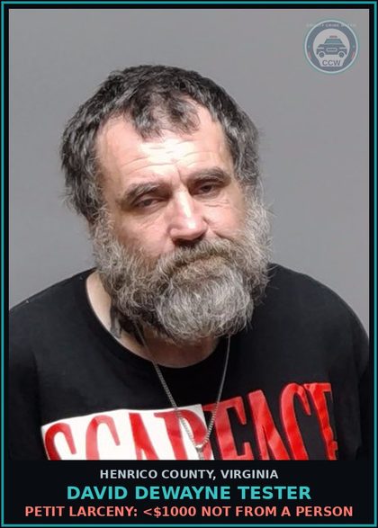 CCW arrest card for David Dewayne Tester in Henrico County: PETIT LARCENY: <$1000 NOT FROM A PERSON