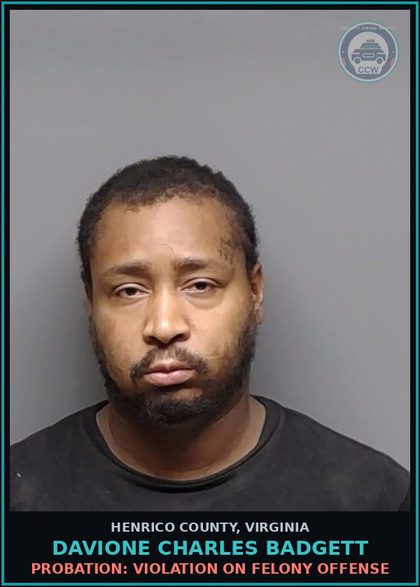 CCW arrest card for Davione Charles Badgett in Henrico County: PROBATION: VIOLATION ON FELONY OFFENSE