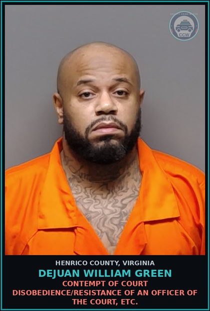CCW arrest card for Dejuan William Green in Henrico County: CONTEMPT OF COURT Disobedience/resistance of an officer of the court, etc.