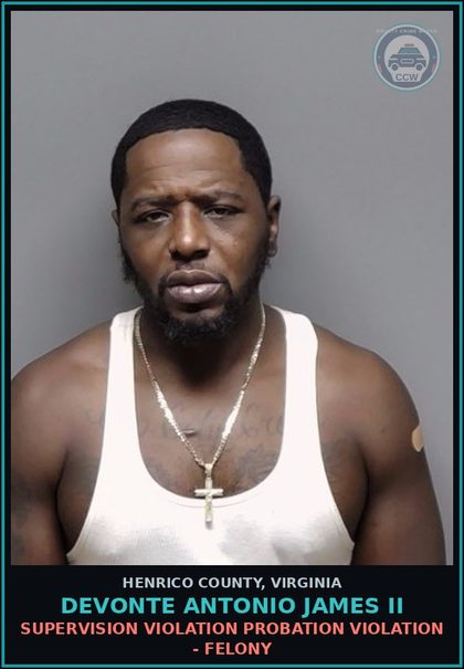 CCW arrest card for Devonte Antonio James Ii in Henrico County: SUPERVISION VIOLATION Probation violation - Felony