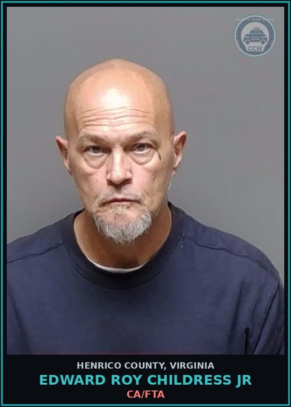 CCW arrest card for Edward Roy Childress Jr in Henrico County: CA/FTA
