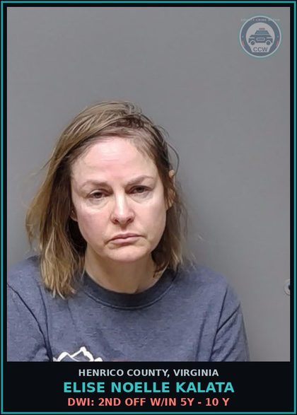 CCW arrest card for Elise Noelle Kalata in Henrico County: DWI: 2ND OFF W/IN 5Y - 10 Y