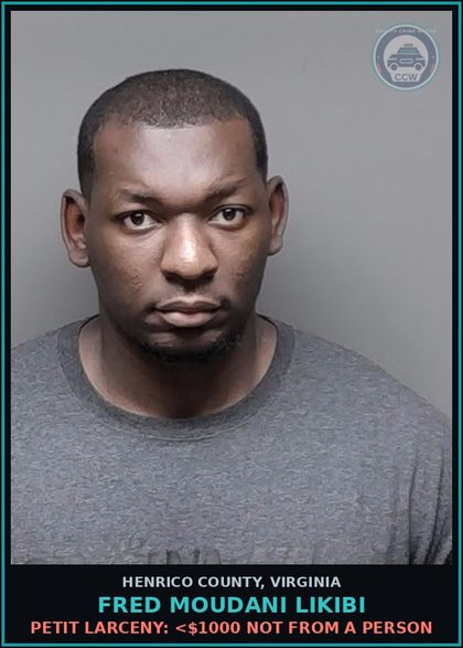 CCW arrest card for Fred Moudani Likibi in Henrico County: PETIT LARCENY: <$1000 NOT FROM A PERSON