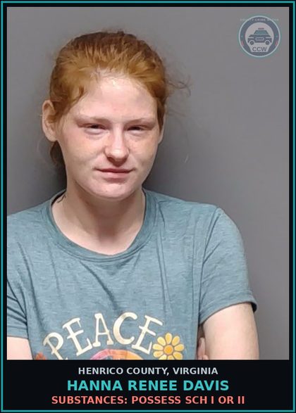 CCW arrest card for Hanna Renee Davis in Henrico County: DRUGS: POSSESS SCH I OR II