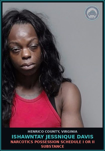 CCW arrest card for Ishawntay Jessnique Davis in Henrico County: CA/CCP VIOLATION/DRUGS