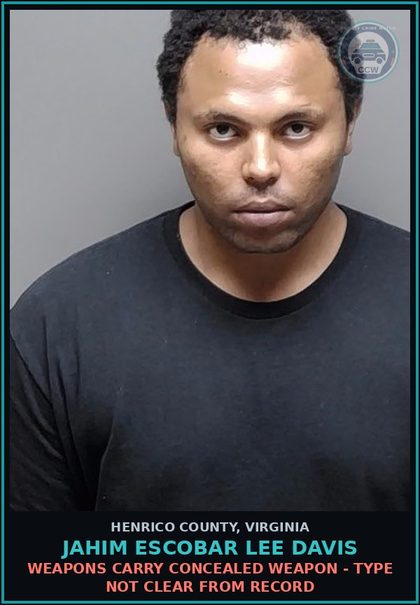 CCW arrest card for Jahim Escobar Lee Davis in Henrico County: WEAPONS Carry concealed weapon - type not clear from record