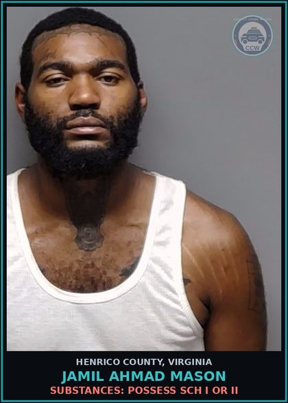 CCW arrest card for Jamil Ahmad Mason in Henrico County: DRUGS: POSSESS SCH I OR II